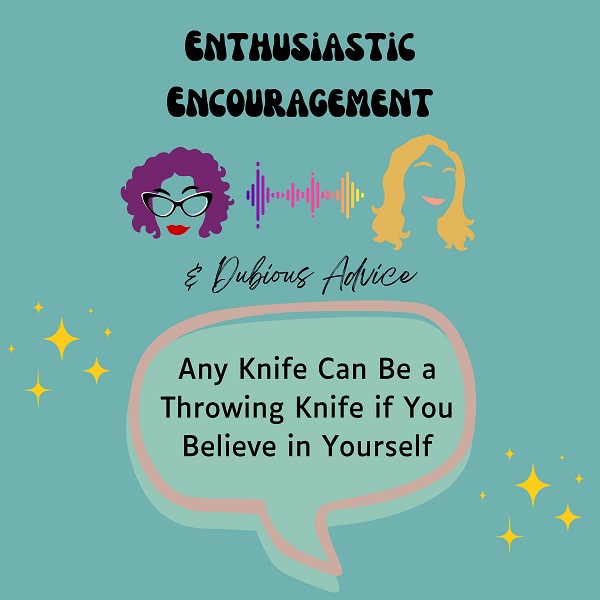 Artwork for the episode titled, "Any Knife Can Be a Throwing Knife If You Believe in Yourself"