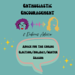 Episode artwork for Enthusiastic Encouragement and Dubious Advice Podcast for the Episode titled "Advice for the Coming Election/Holiday/Winter Season”